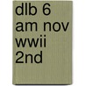 Dlb 6 Am Nov Wwii 2nd by James Kibler