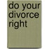 Do Your Divorce Right