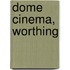 Dome Cinema, Worthing