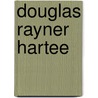 Douglas Rayner Hartee door Charlotte Froese Fischer