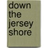 Down The Jersey Shore