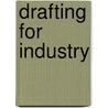 Drafting for Industry door Walter C. Brown