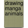 Drawing Manga Animals by Peter Gray