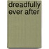 Dreadfully Ever After