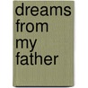 Dreams From My Father door Carol Hart