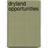 Dryland Opportunities