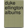 Duke Ellington Albums by Source Wikipedia