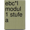 Ebc*l Modul 1 Stufe A door Wolfgang Habison