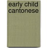 Early Child Cantonese door Shek Kam Tse