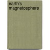 Earth's Magnetosphere by Walter J. Heikkila