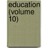 Education (Volume 10)