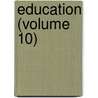 Education (Volume 10) door Thomas William Bicknell
