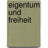 Eigentum und Freiheit door Ulrich Hösch