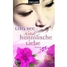 Eine himmlische Liebe by Lisa See