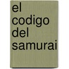 El Codigo del Samurai door Taira Shigesuke