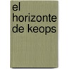 El Horizonte De Keops by Jose Ignacio Velasco