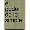 El Poder de Lo Simple by Enrique Mariscal