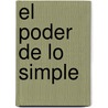 El Poder de Lo Simple door Enrique Mariscal