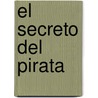 El Secreto del Pirata by Vicente Alvarez