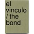 El vinculo / The Bond