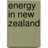 Energy in New Zealand by John McBrewster