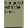 Engaged with the Boss door Elle James