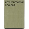 Environmental Choices door Lawrence S. Rothenberg