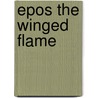 Epos the Winged Flame door Adam Blade