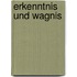 Erkenntnis Und Wagnis