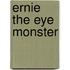 Ernie The Eye Monster