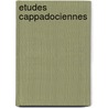 Etudes Cappadociennes door Catherine Jolivet-Levy