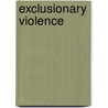 Exclusionary Violence door Helmut Walser Smith