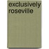 Exclusively Roseville