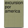 Excursion Por America door Jos Segarra