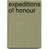 Expeditions Of Honour by Ronald Rompkey