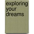 Exploring Your Dreams