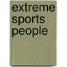 Extreme Sports People door Paul Mason