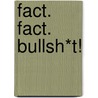 Fact. Fact. Bullsh*T! door Neil Patrick Stewart