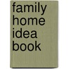 Family Home Idea Book by Julie Stillman