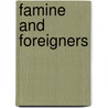 Famine And Foreigners by Peter Gill