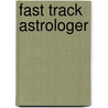 Fast Track Astrologer door Mike Grabarek