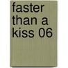 Faster than a Kiss 06 by Meca Tanaka