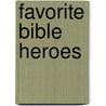 Favorite Bible Heroes door Scoti Domeij
