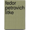Fedor Petrovich Litke door Katherine L. Arndt