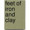 Feet Of Iron And Clay by Aaron Clegg