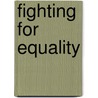 Fighting for Equality door Ray E. Boomhower