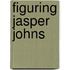 Figuring Jasper Johns