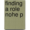 Finding A Role Nohe P door Brian Harrison