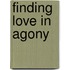 Finding Love In Agony