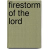 Firestorm Of The Lord by Stuart Piggin